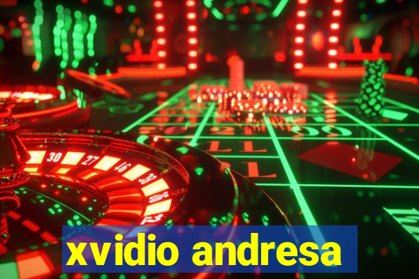 xvidio andresa